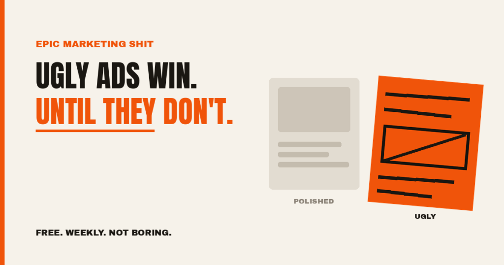 Do Ugly Ads Perform Better Than Polished Ones